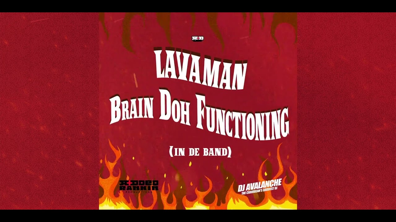 Lavaman - Brain Doh Functioning [In de Band] (Festival of Fire Riddim) | Soca 2023