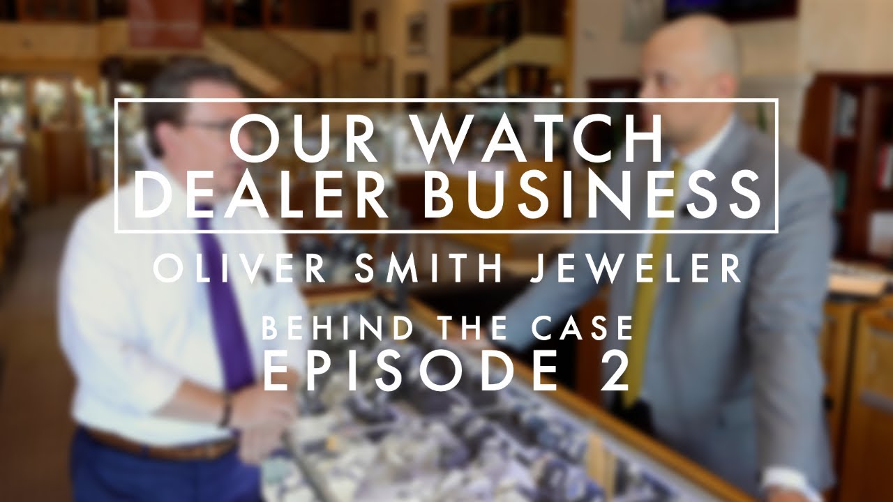 Our Watch Dealer Business &ndash; Ep.2 Behind The Case