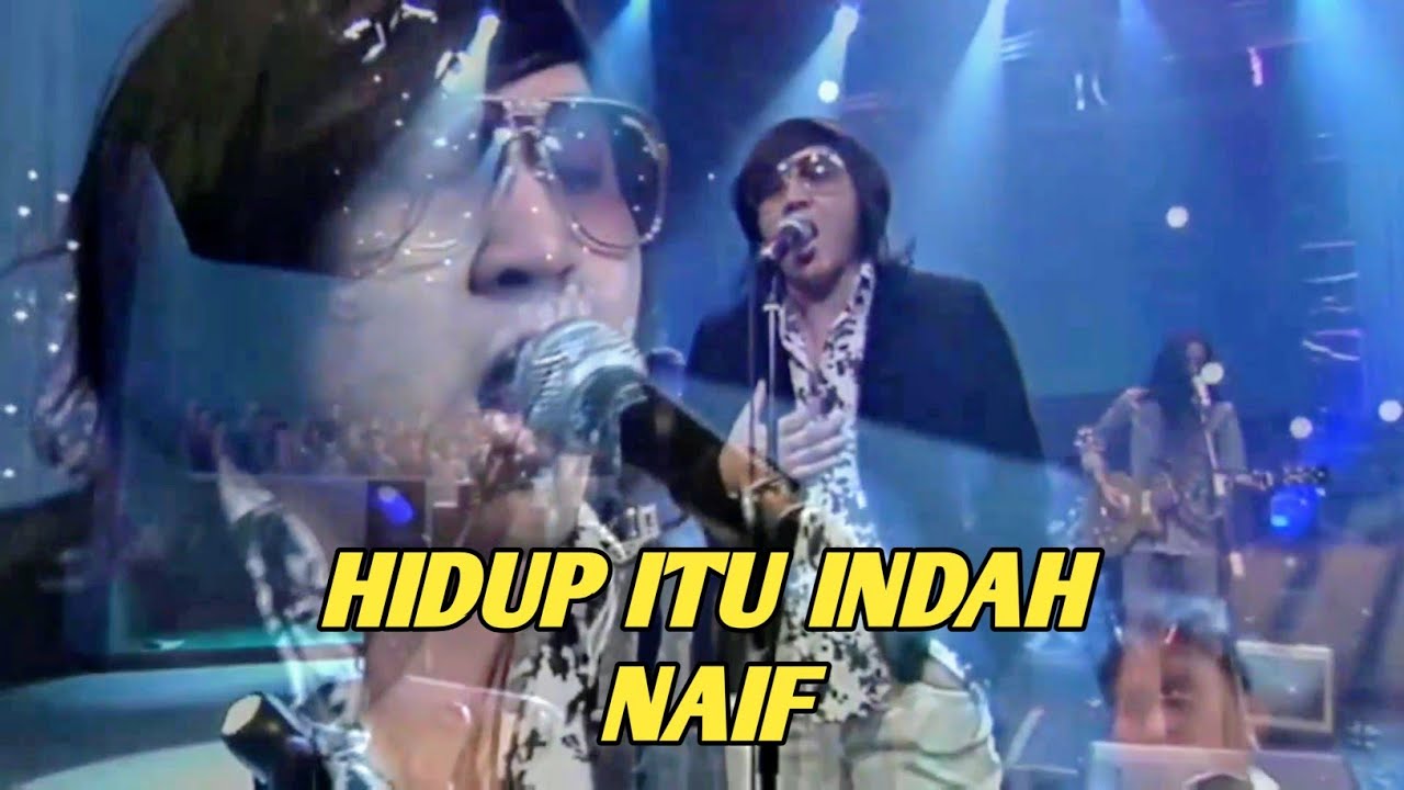 NAIF - HIDUP ITU INDAH (EXTRAVAGANZA TRANSTV)
