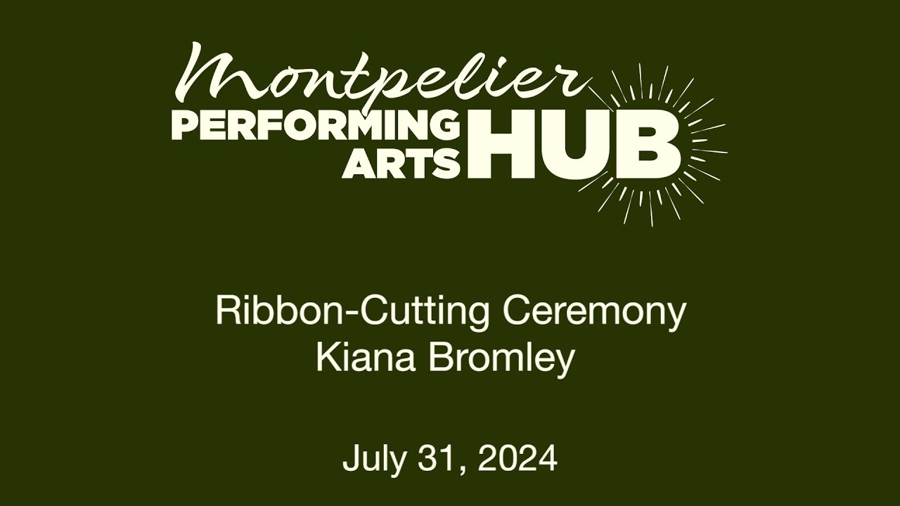 Montpelier Performing Arts Hub - Ribbon-Cutting Ceremony 7/31/2024