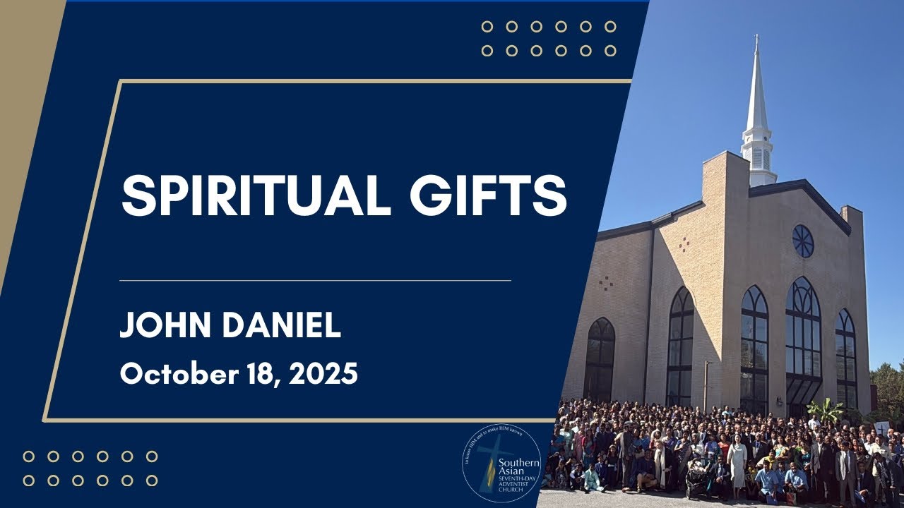 OCTOBER 18, 2025 - SPIRTUAL GIFTS - JOHN DANIEL