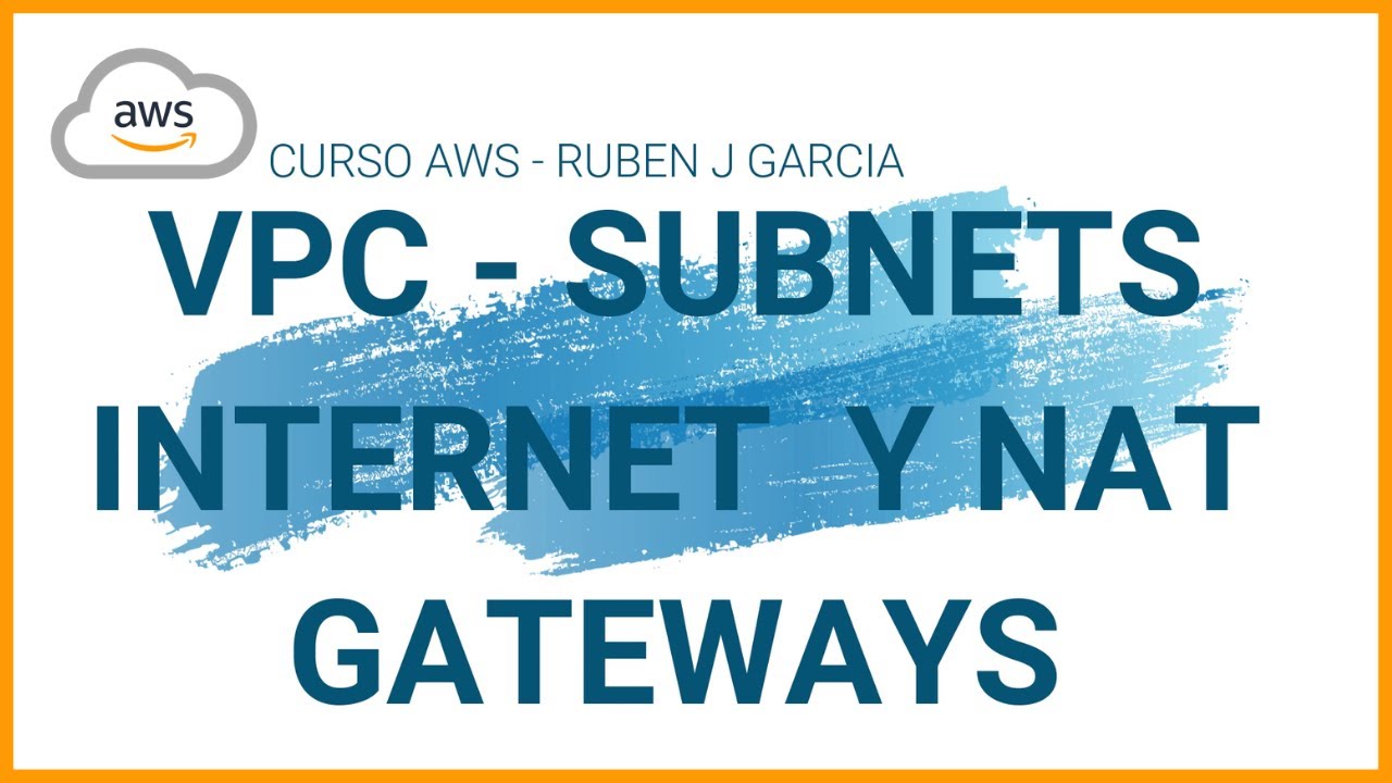 🚀 [CURSO AWS] - VPC, Subnets, Internet y NAT Gateways