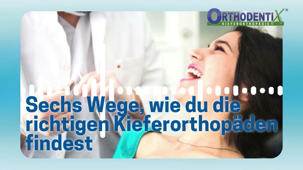 Folge 12 - Sechs Wege, wie du die richtigen Kieferorthopäden findest