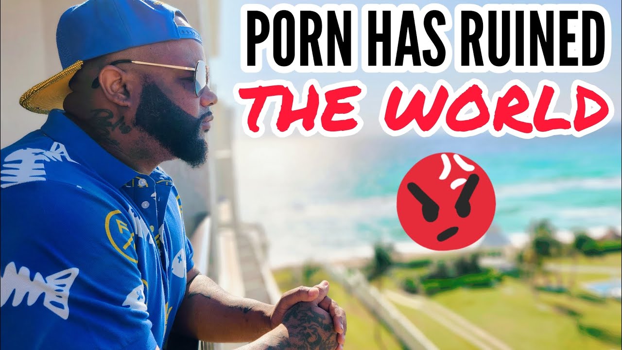 PORN Has Ruined The World 😳😔