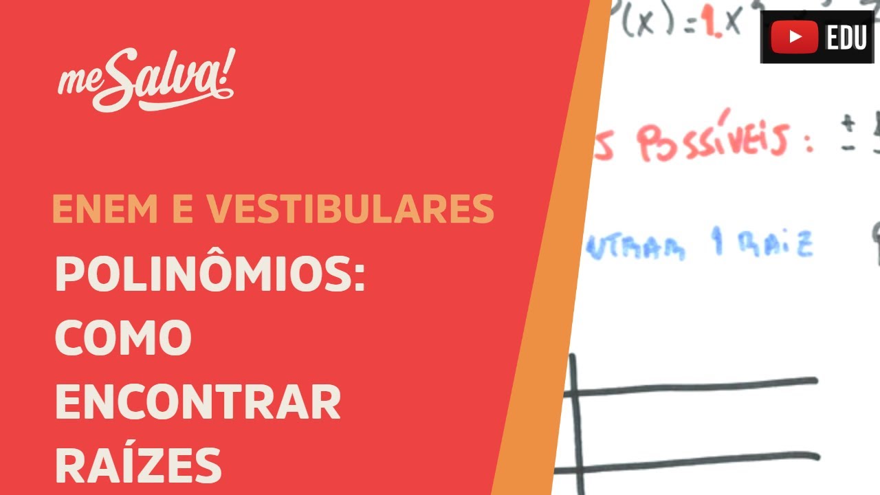 Me Salva! PLN11 - Polinômios - Como encontrar as raízes de um polinômio - Exemplo