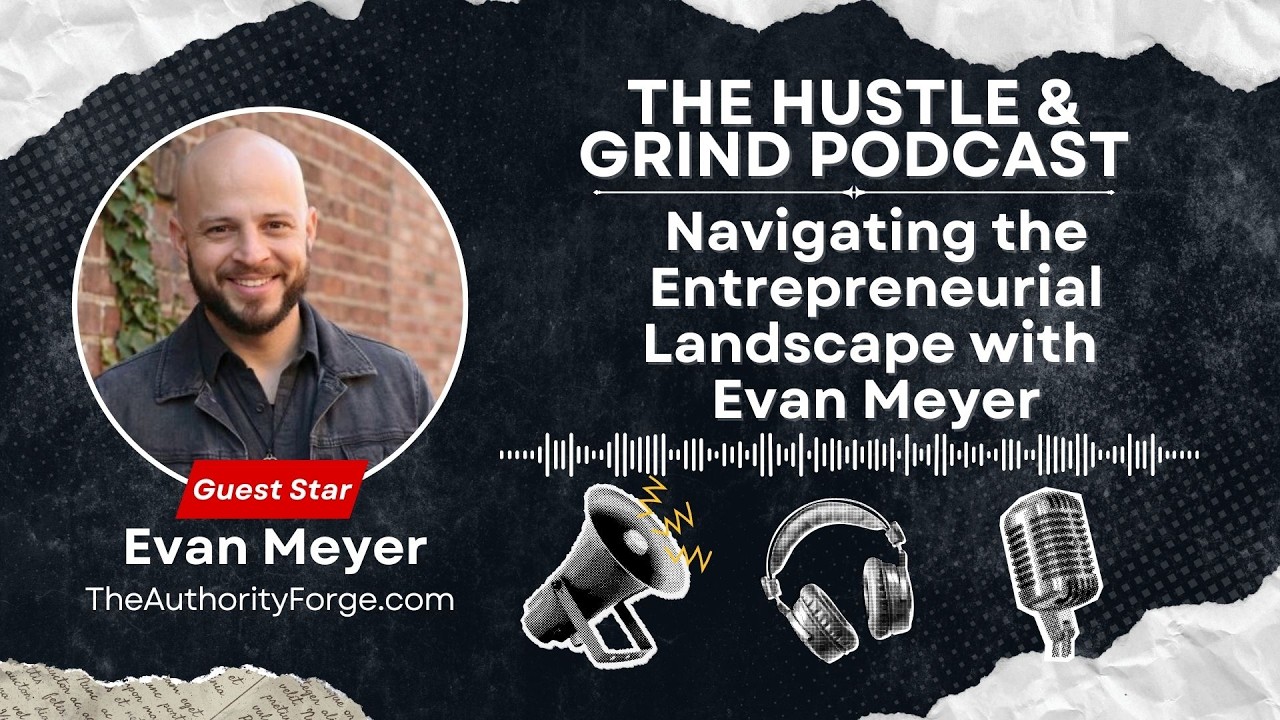 Navigating the Entrepreneurial Landscape with Evan Meyer