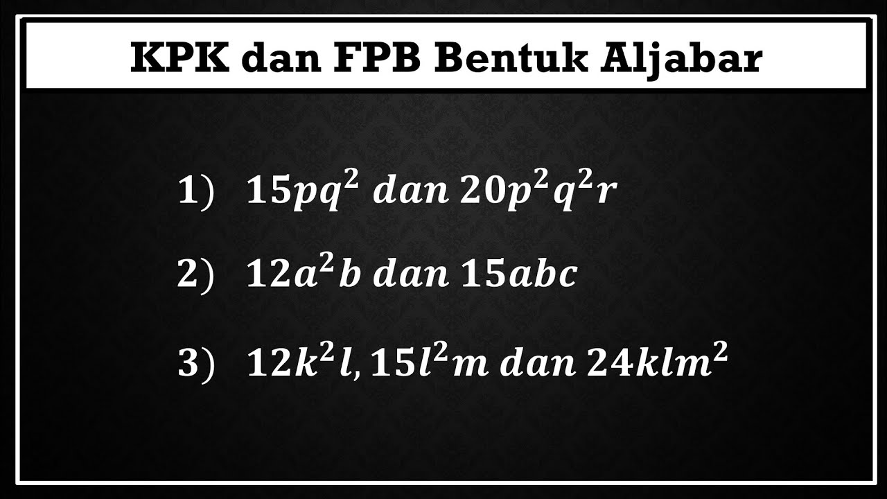 Cara mudah mencari KPK dan FPB bentuk aljabar