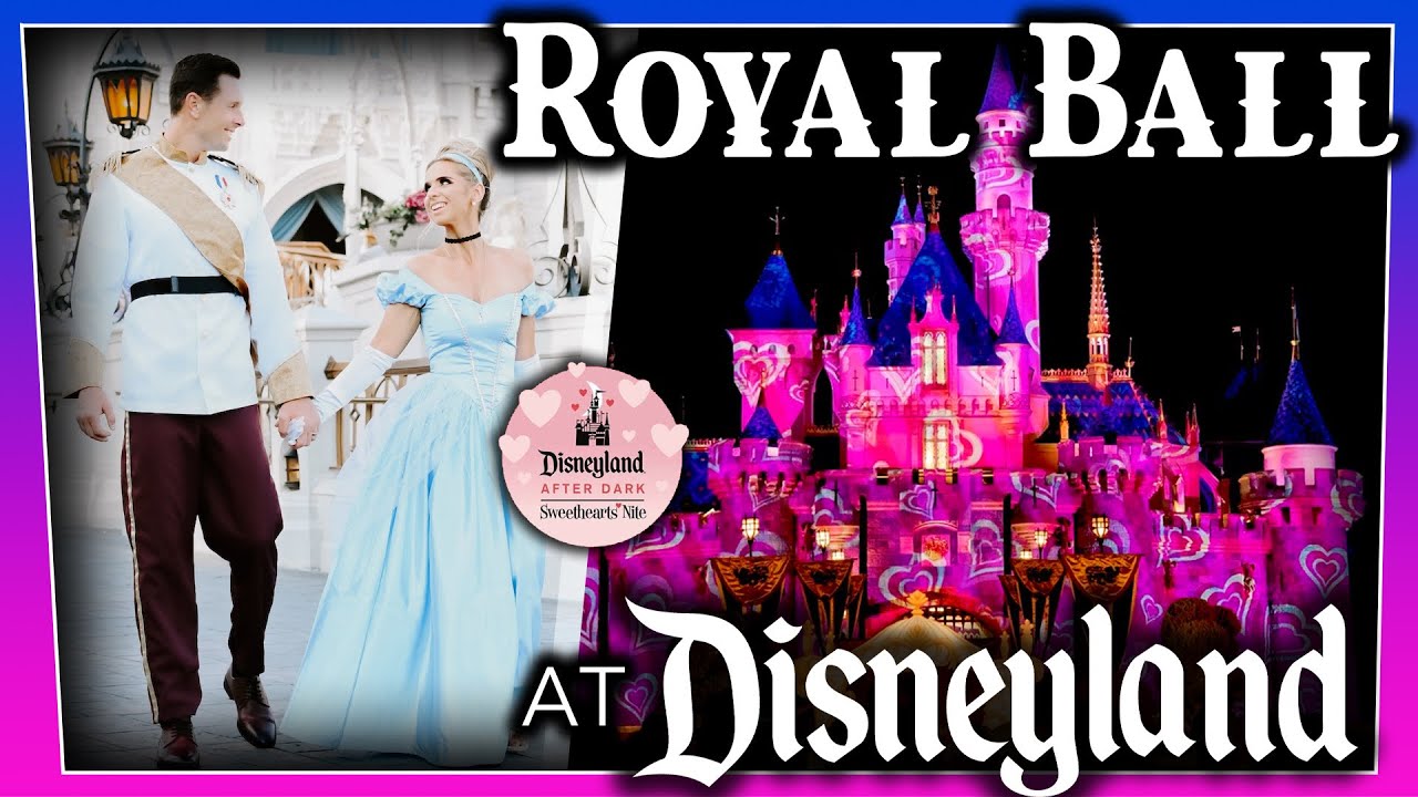 Sweethearts Nite Disneyland 2023 | Royal Ball w/ Princesses, Best After Hours Party at Disney Parks!
