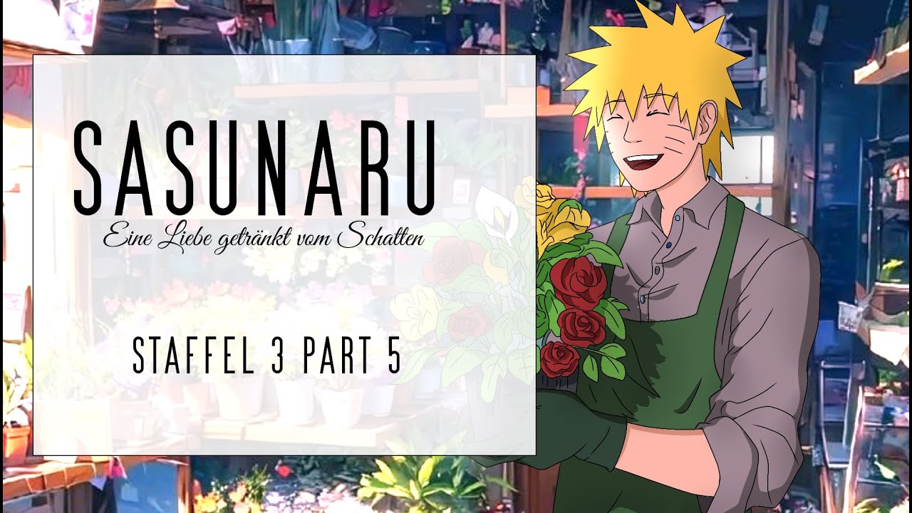 SasuNaru-Eine Liebe getränkt vom Schatten Staffel 3 Part 5