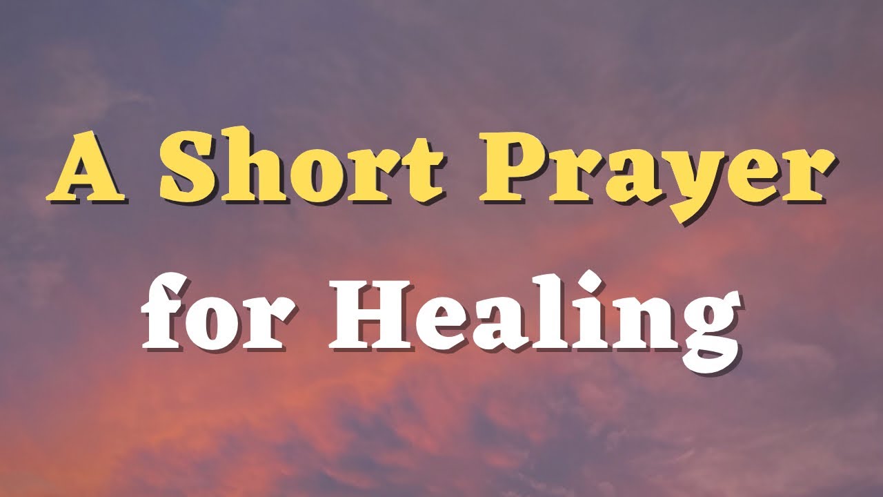 A Short Prayer for Healing - A Healing Prayer - Daily Prayers #746