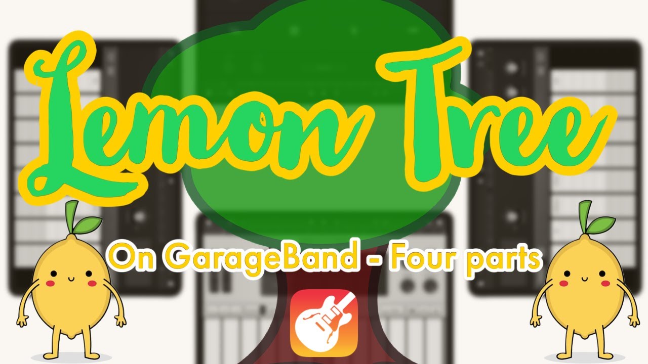 Lemon Tree - Fool's Garden on GarageBand (Four parts with Score)