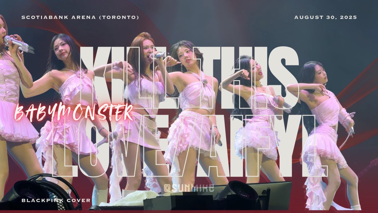 250830 [4K] BABYMONSTER - 'Kill This Love' & 'As If It's Your Last' ( Cover) [HELLO MONSTER TORONTO]