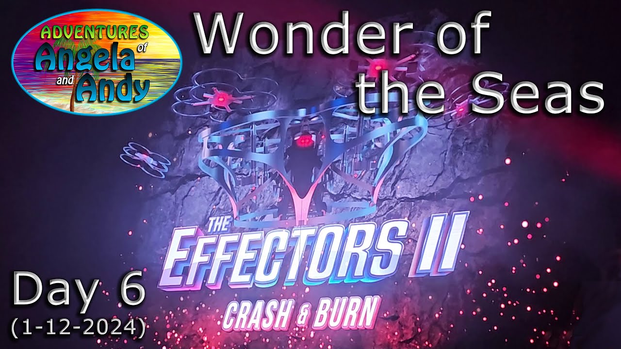 Wonder of the Seas Cruise - Day 6 (Effectors II - Crash & Burn)