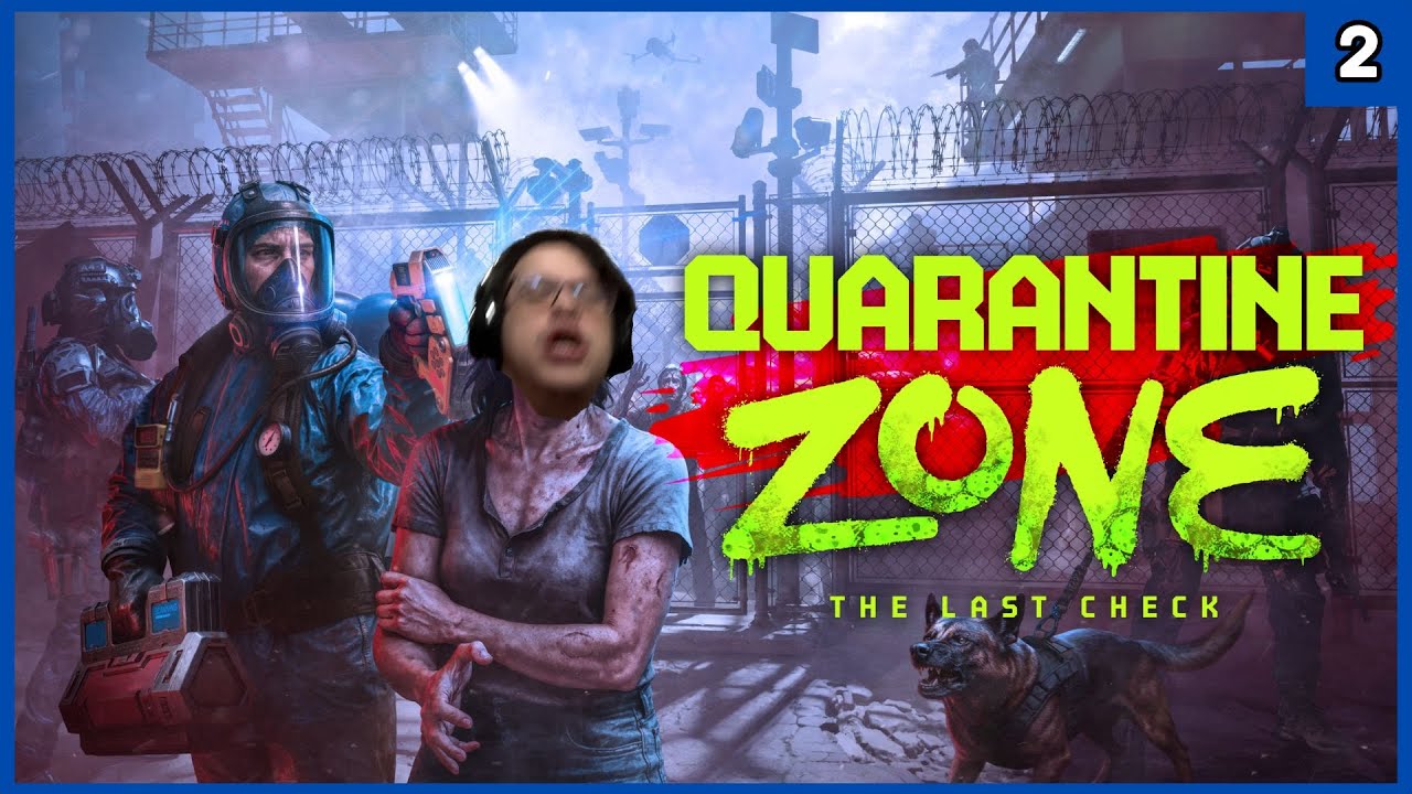 Twitch Livestream | Quarantine Zone: The Last Check | Part 2