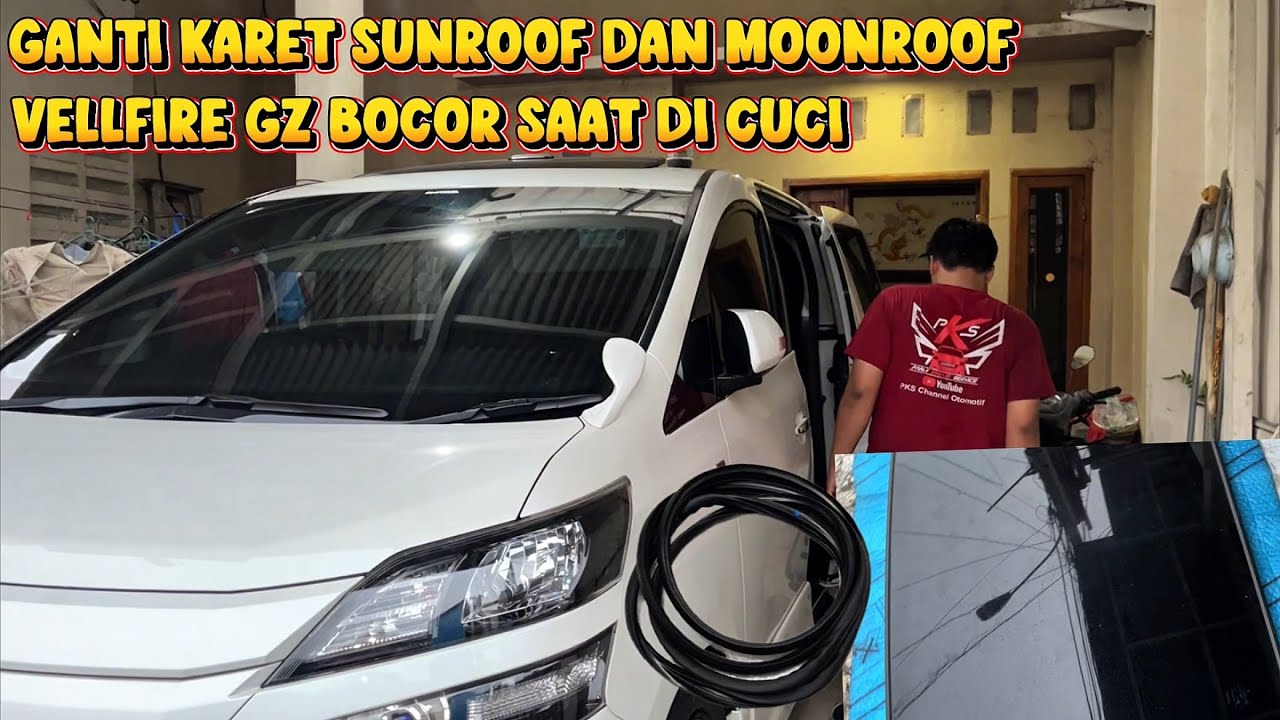 Perbaikan Sunroof & Moonroof Vellfire, ganti karet, pembersihan body sunroof & saluran buang air.