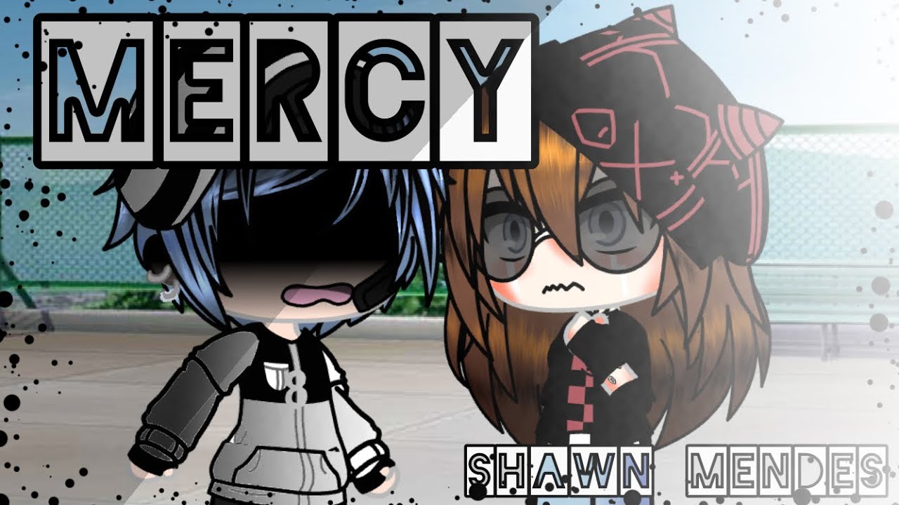 Mercy by Shawn Mendes~ —GCMV— Gacha Club ⚠️FLASH WARNING⚠️ (important info at the end)