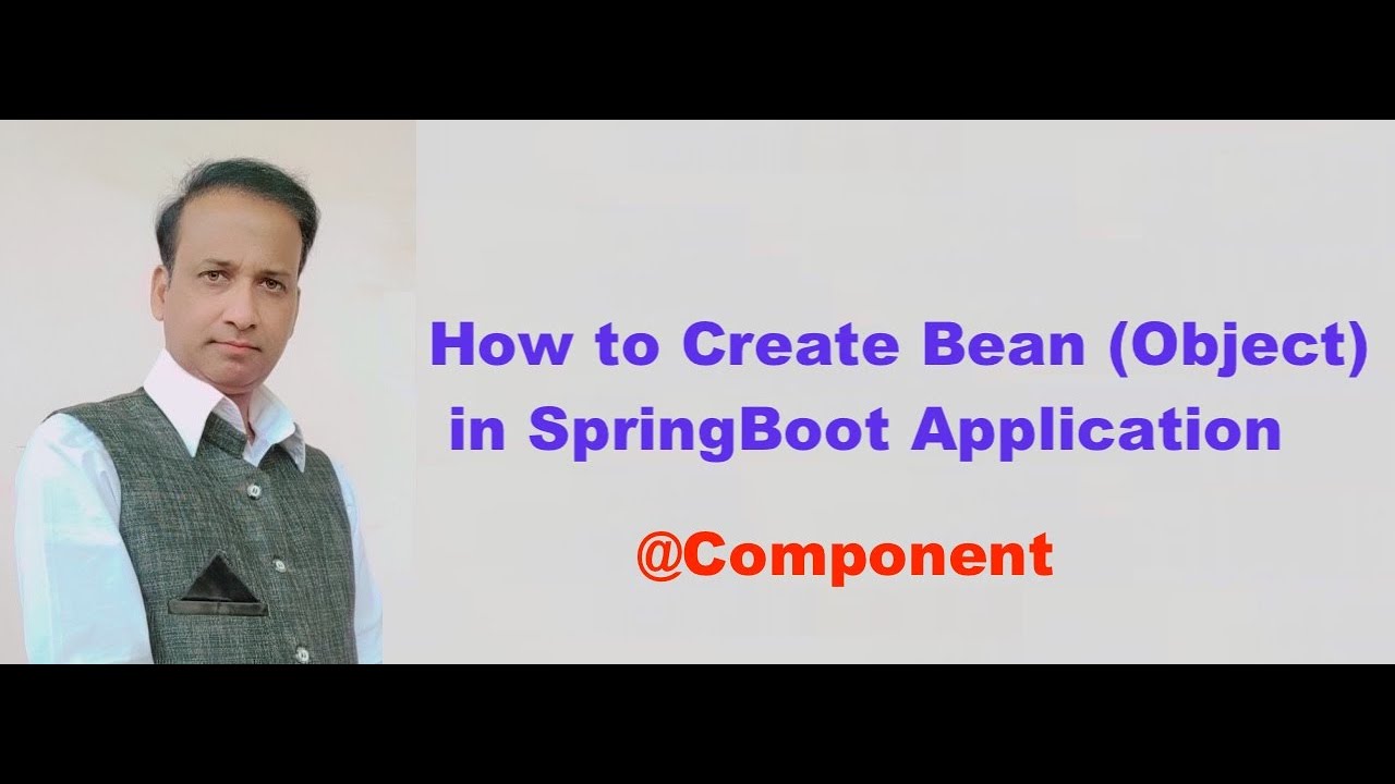 How to create Bean (Object) in SpringBoot