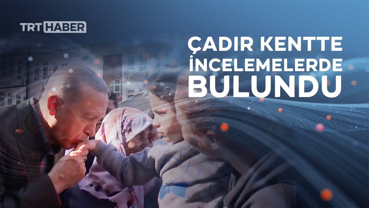 Cumhurbaşkanı Erdoğan çadır kentte depremzedelerle buluştu