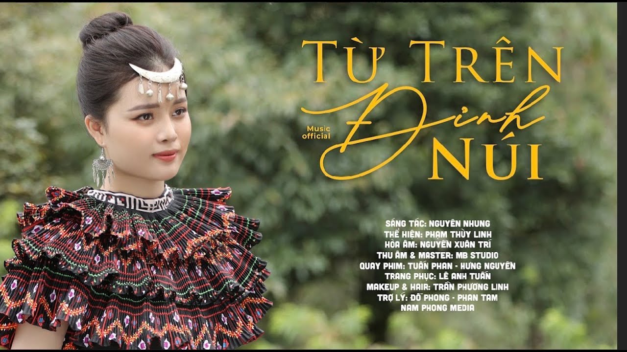 PHẠM THÙY LINH - TỪ TRÊN ĐỈNH NÚI - MV4K