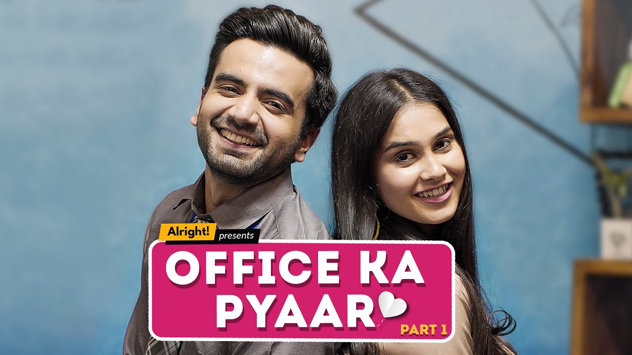 Alright! | Office Ka Pyaar: Part 1 ft. Ayush Mehra & Anushka Kaushik