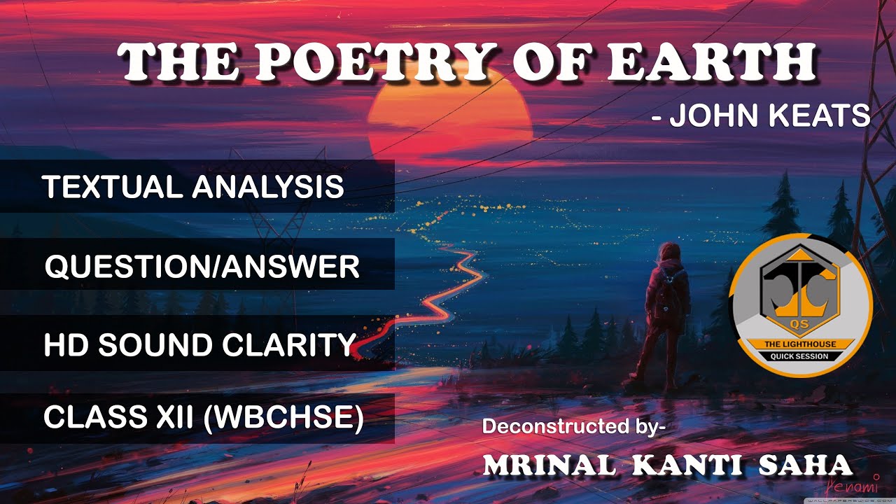 THE POETRY OF EARTH | JOHN KEATS | WBCHSE| English (B)|CLASS XII