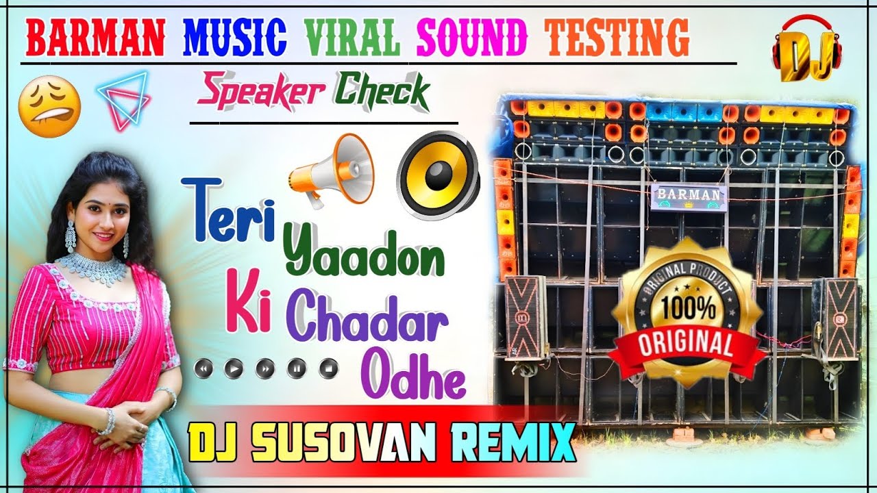 Speaker Check 🔊 Teri Yaadon Ki Chadar Odhe - Dj Susovan Remix||Barman Music Viral Sound Testing 2026