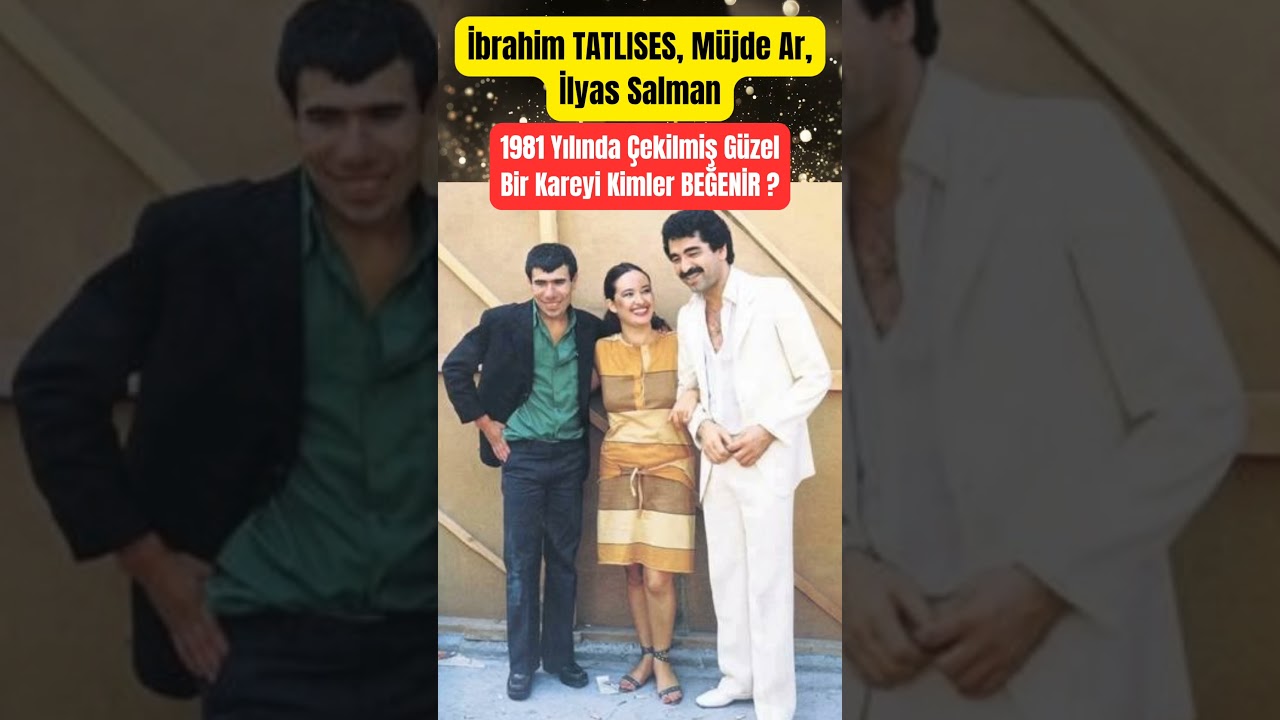 İbrahim TATLISES - M&uuml;jde Ar - İlyas Salman 1981 Yılında &Ccedil;ekilmiş G&uuml;zel Bir Kare #paraisletmecisi