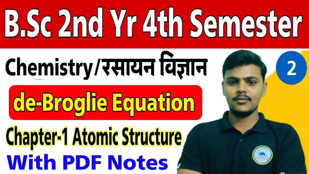 L-2|Atomic Structure Unit-1||B.Sc 4th semester chemistry|de-Broglie Equation/de-Broglie matter wave