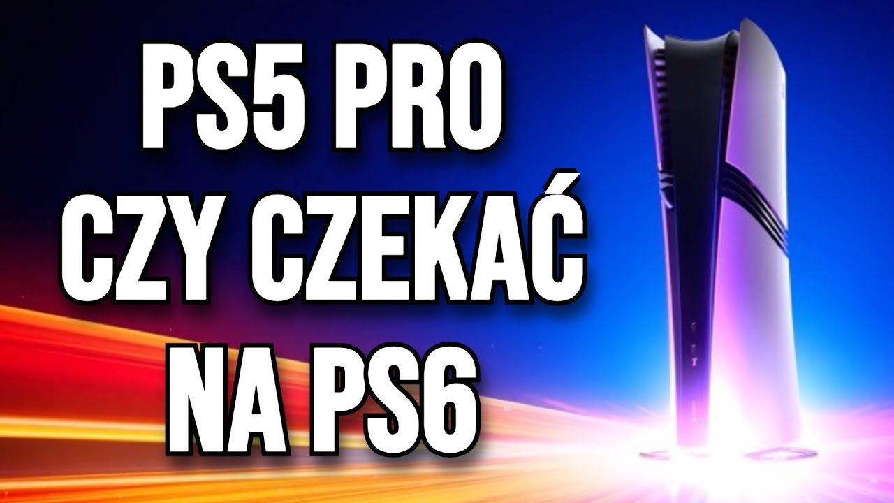 Kupić PS5 PRO Teraz Czy Czekac na PS6 ?