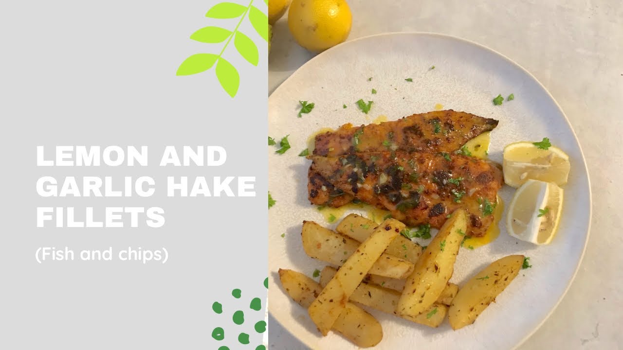 FISH AND CHIPS | LEMON AND GARLIC PAN SEARED HAKE FILLETS