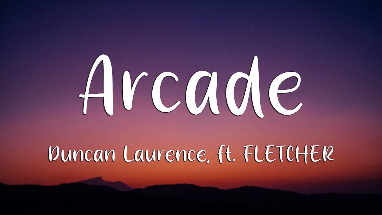 Duncan Laurence - Arcade (Lyrics) ft. FLETCHER