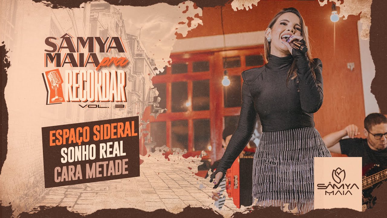 Espa&ccedil;o Sideral, Sonho Real, Cara Metade - S&acirc;mya Maia Pra Recordar Vol.3