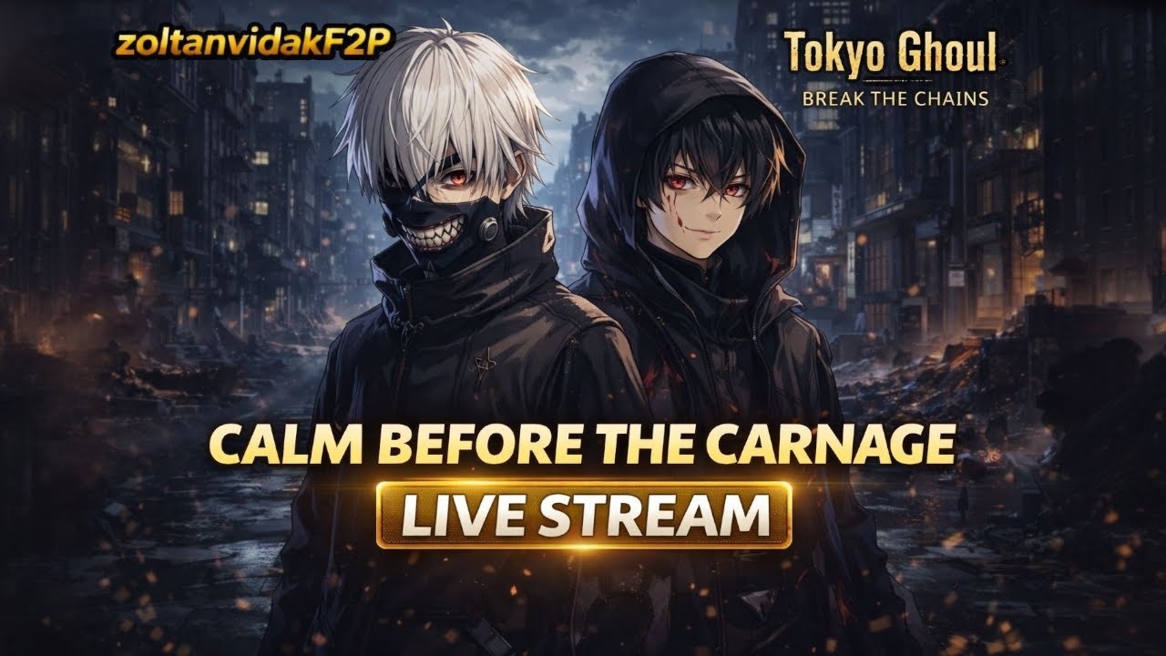 Calm Before The Carnage LIVE STREAM - Tokyo Ghoul Break The Chains