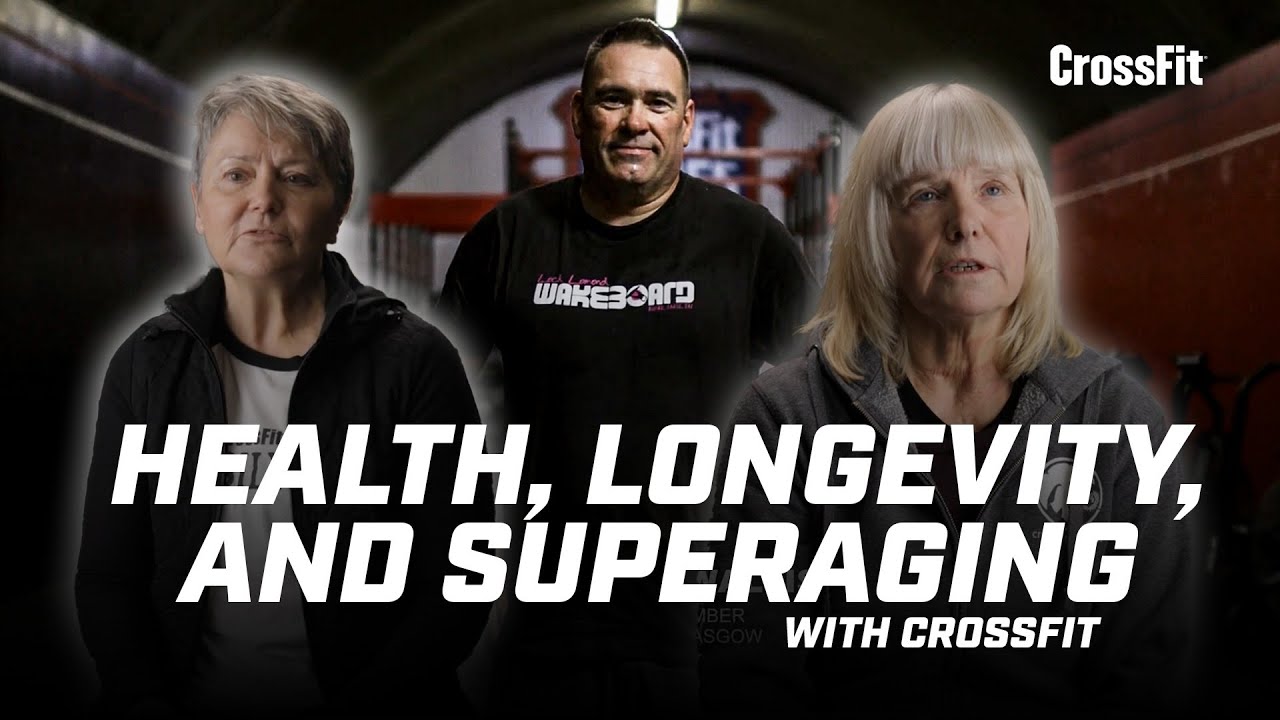 Health, Longevity, and Superaging With CrossFit