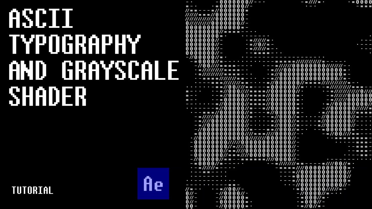 ASCII Typography and Grayscale Shader | After Effects Tutorial