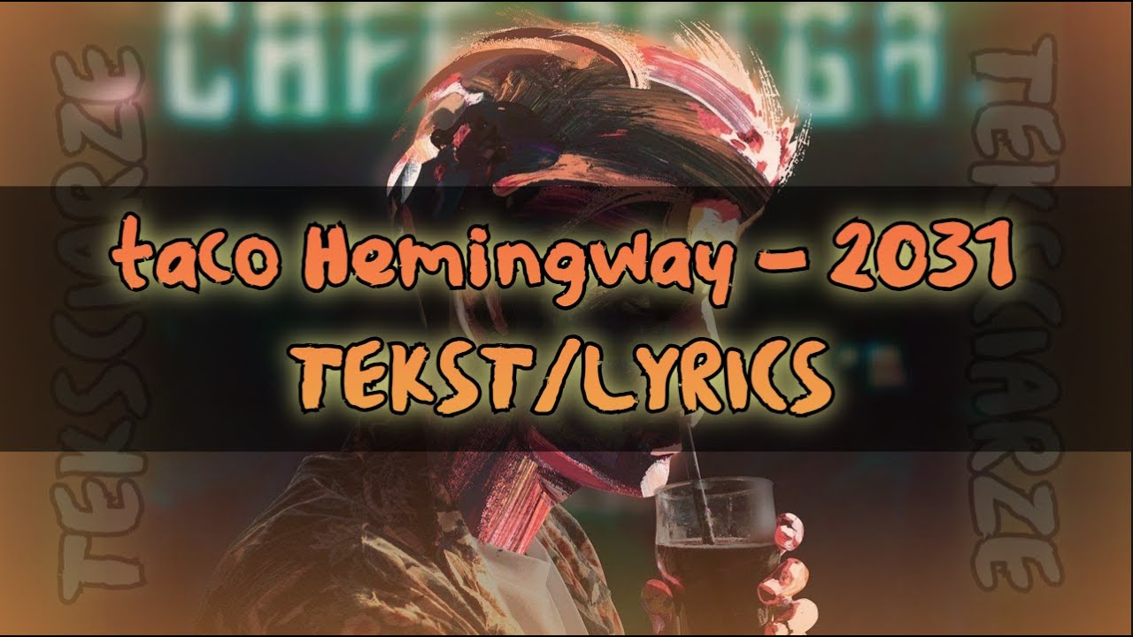 taco Hemingway - 2031 TEKST/LYRICS