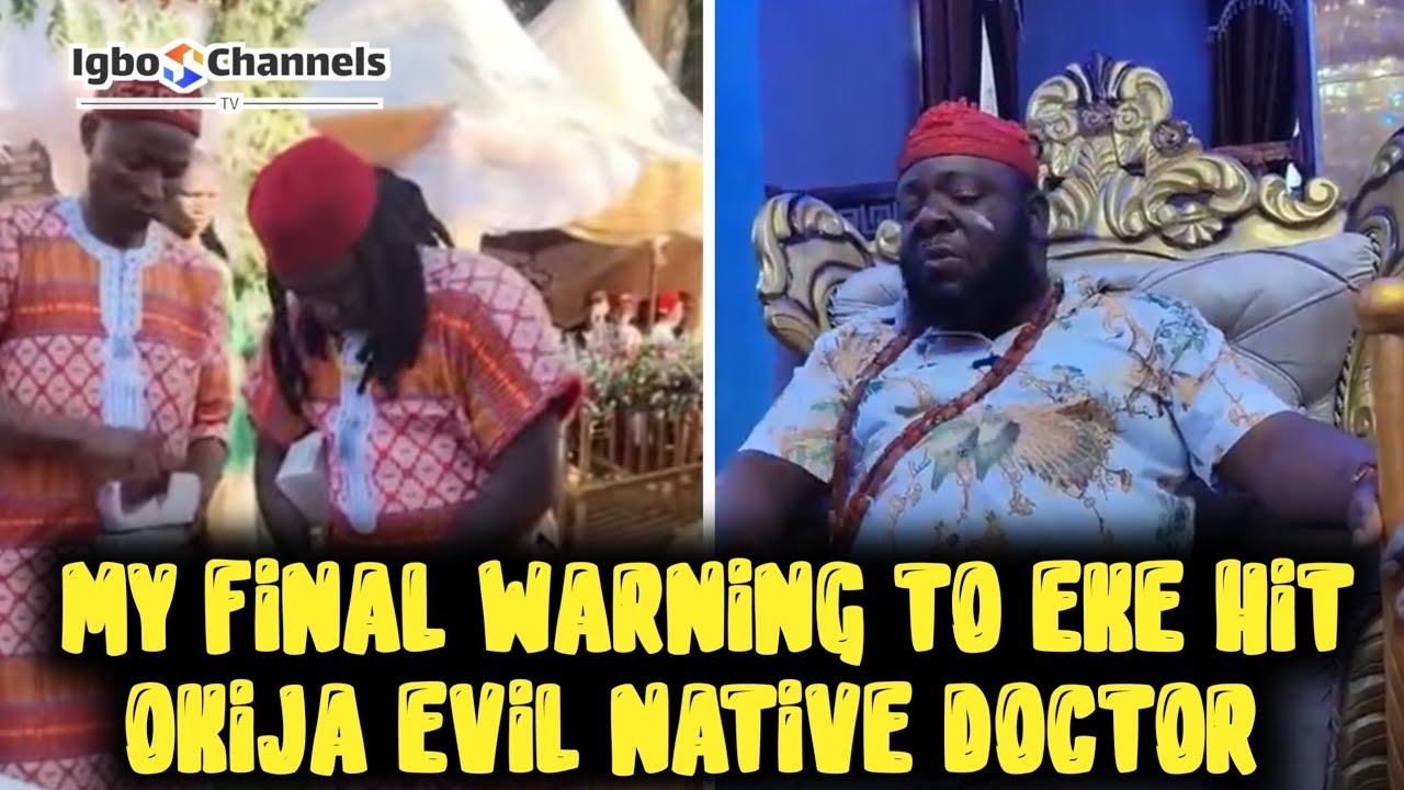 MY FINAL WARNING TO EKE HIT OKIJA EVIL NATIVE DOCTOR