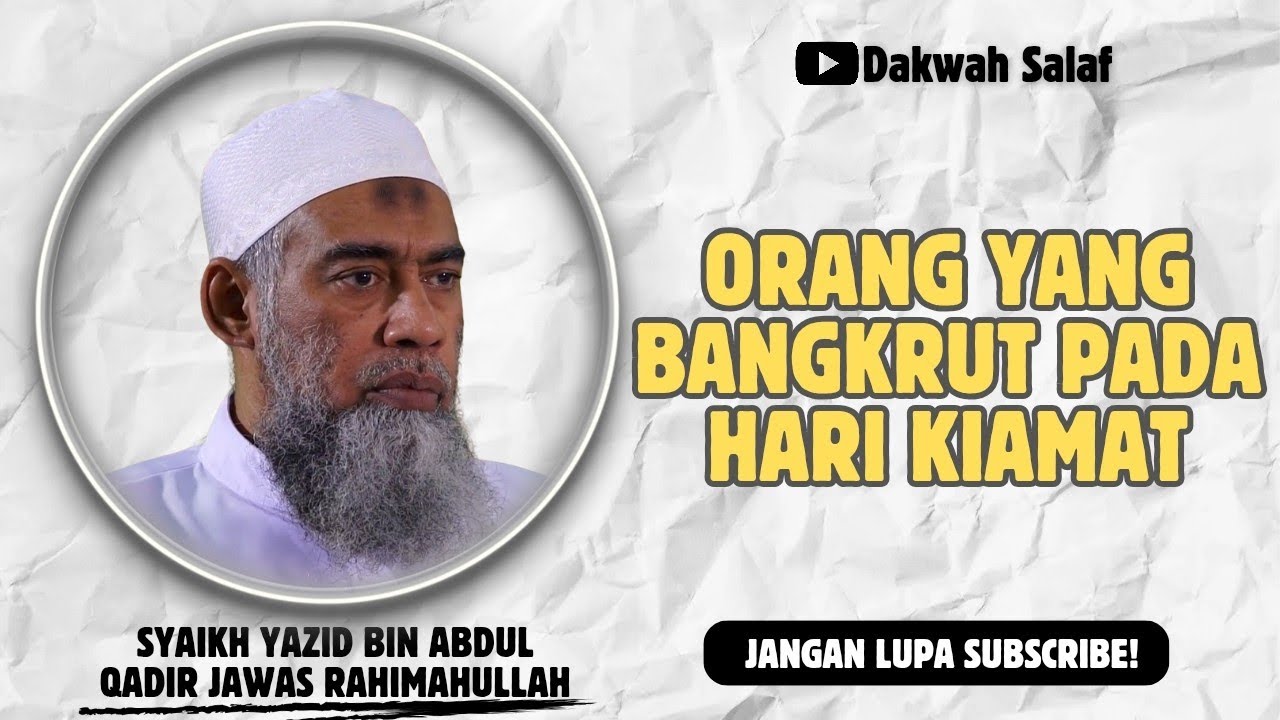 INILAH ORANG YANG BANGKRUT PADA HARI KIAMAT | SYAIKH YAZID BIN ABDUL QADIR JAWAS RAHIMAHULLAH