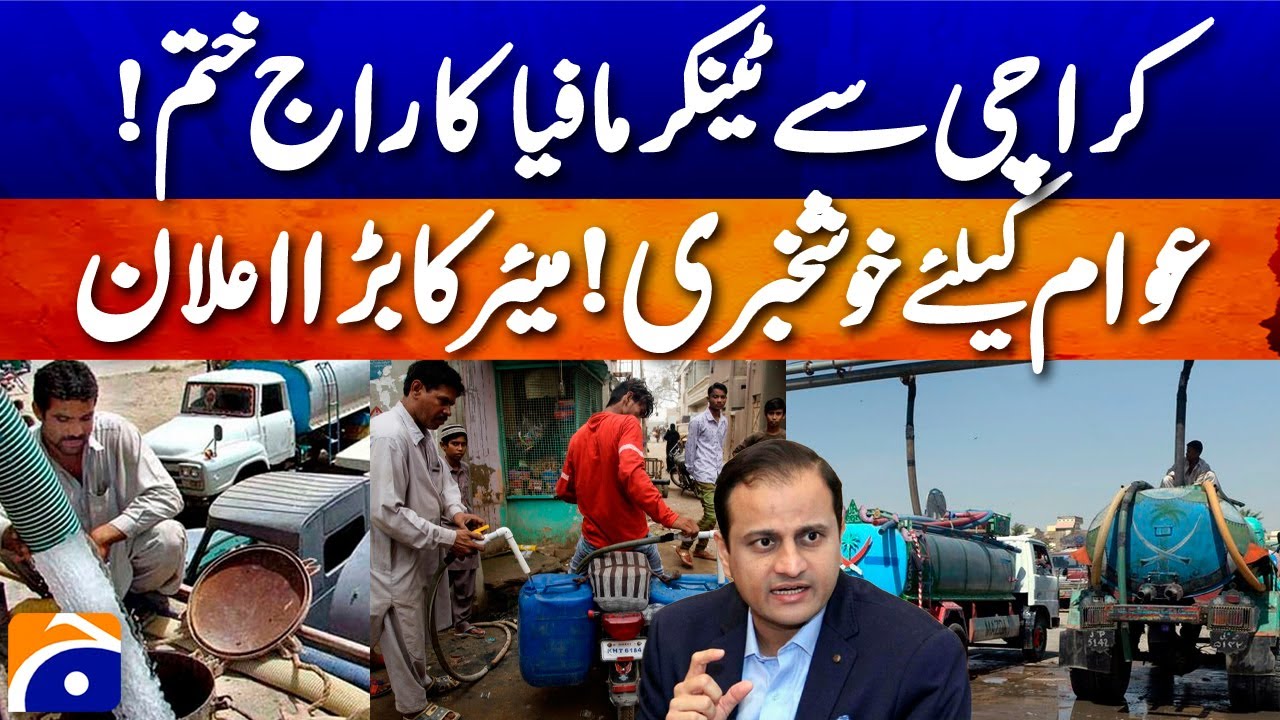 Mayor Murtaza Wahab announces end to ‘water tanker culture’ in Karachi - Geo Pakistan
