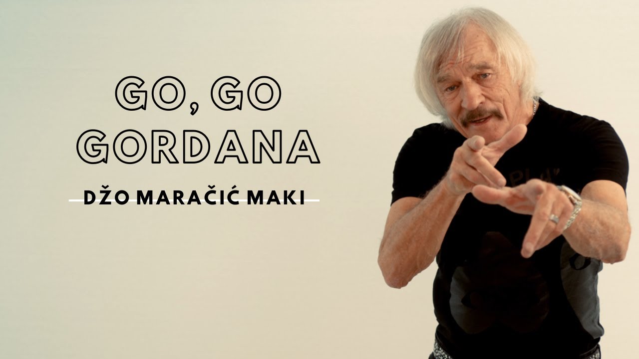 Džo Maračić Maki - Go, Go Gordana (Official video)