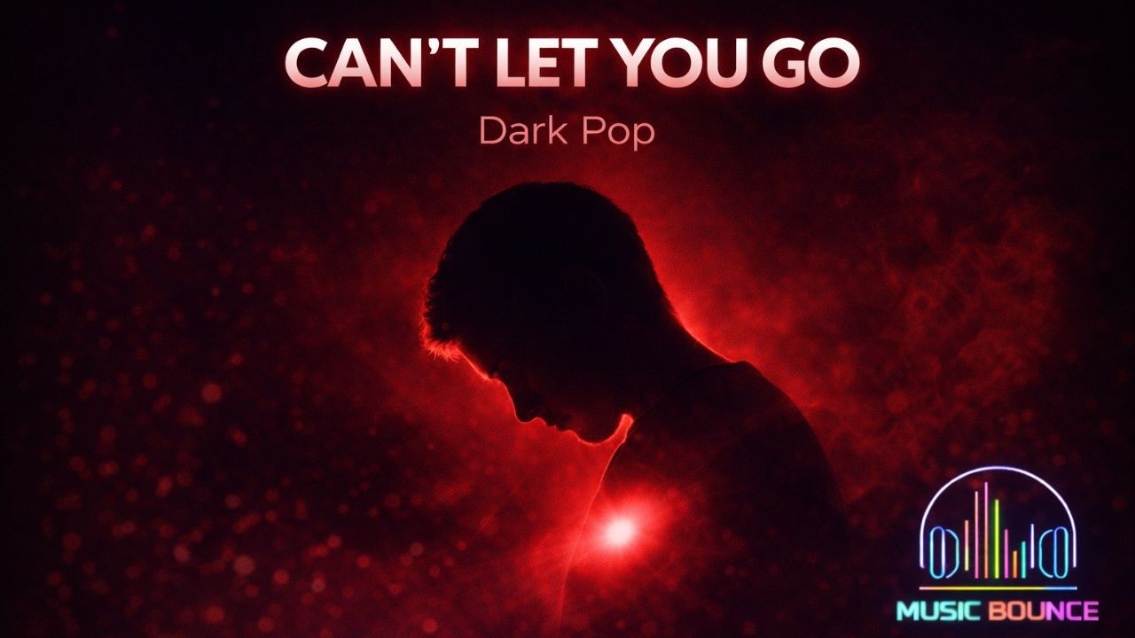 Can’t Let You Go | Music Bounce - Pop • Hip-Hop Vibes