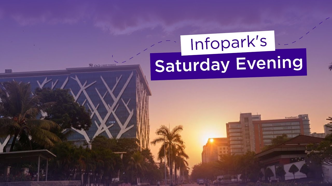 Infopark's Saturday evening | Infopark Kochi | Infopark Thrissur | Infopark Cherthala | IT park