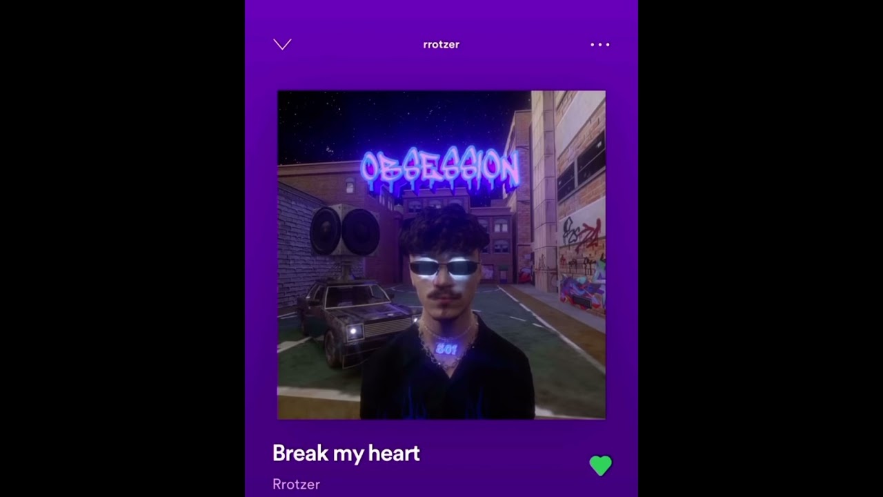 Break My Heart Rrotzer