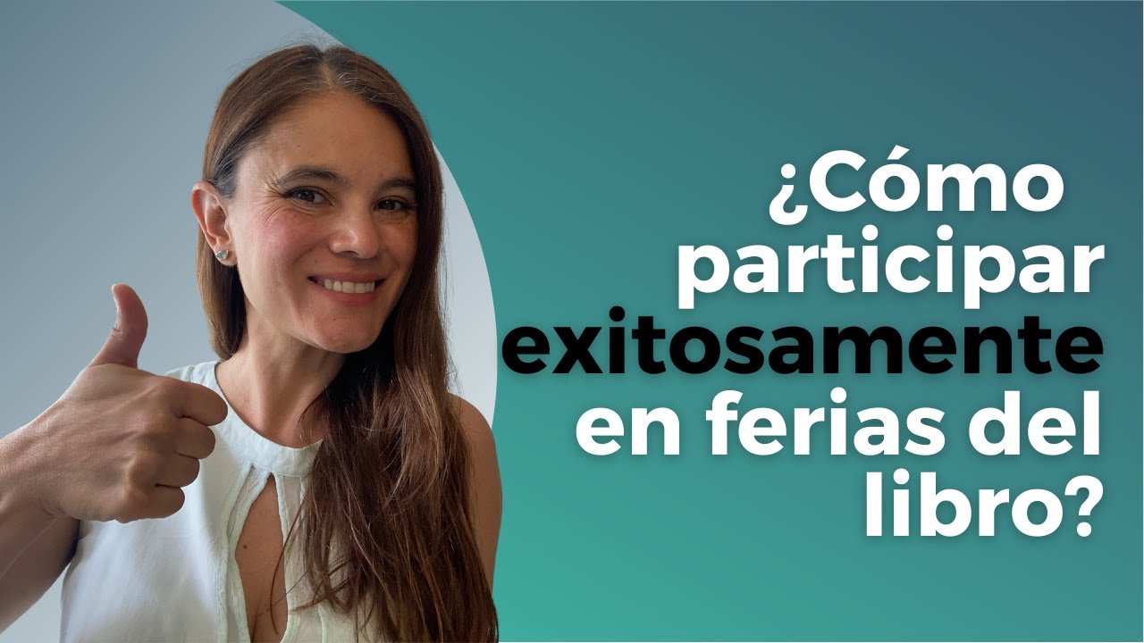 &iquest;C&oacute;mo participar exitosamente en ferias del libro?