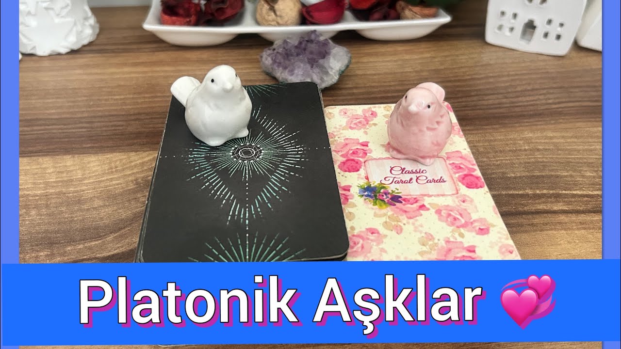 Platonik Olduğunuz O Kişinin Size Duyguları, Niyeti Nedir 🌟 Hem 