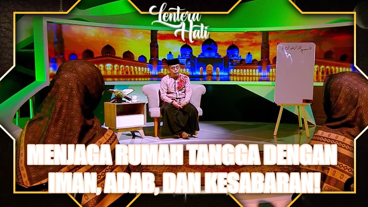 MERAWAT RUMAH TANGGA DENGAN IMAN DAN KESABARAN!