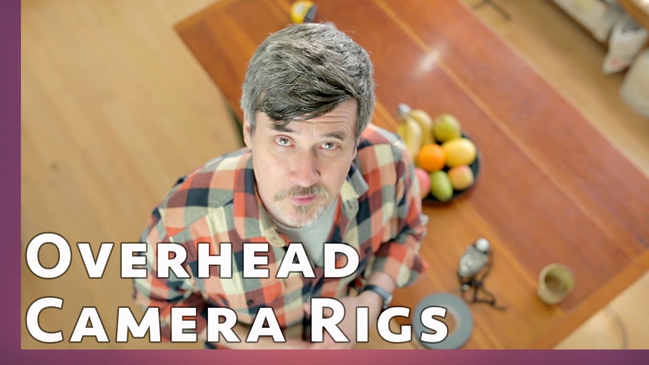Overhead Video Camera Rigs: How to Shoot Straight Down