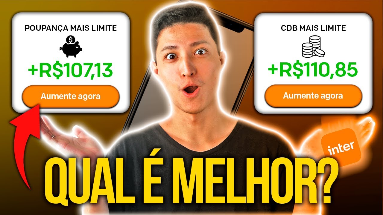 CDB MAIS LIMITE OU POUPANÇA MAIS LIMITE DO BANCO INTER! QUAL É MELHOR?