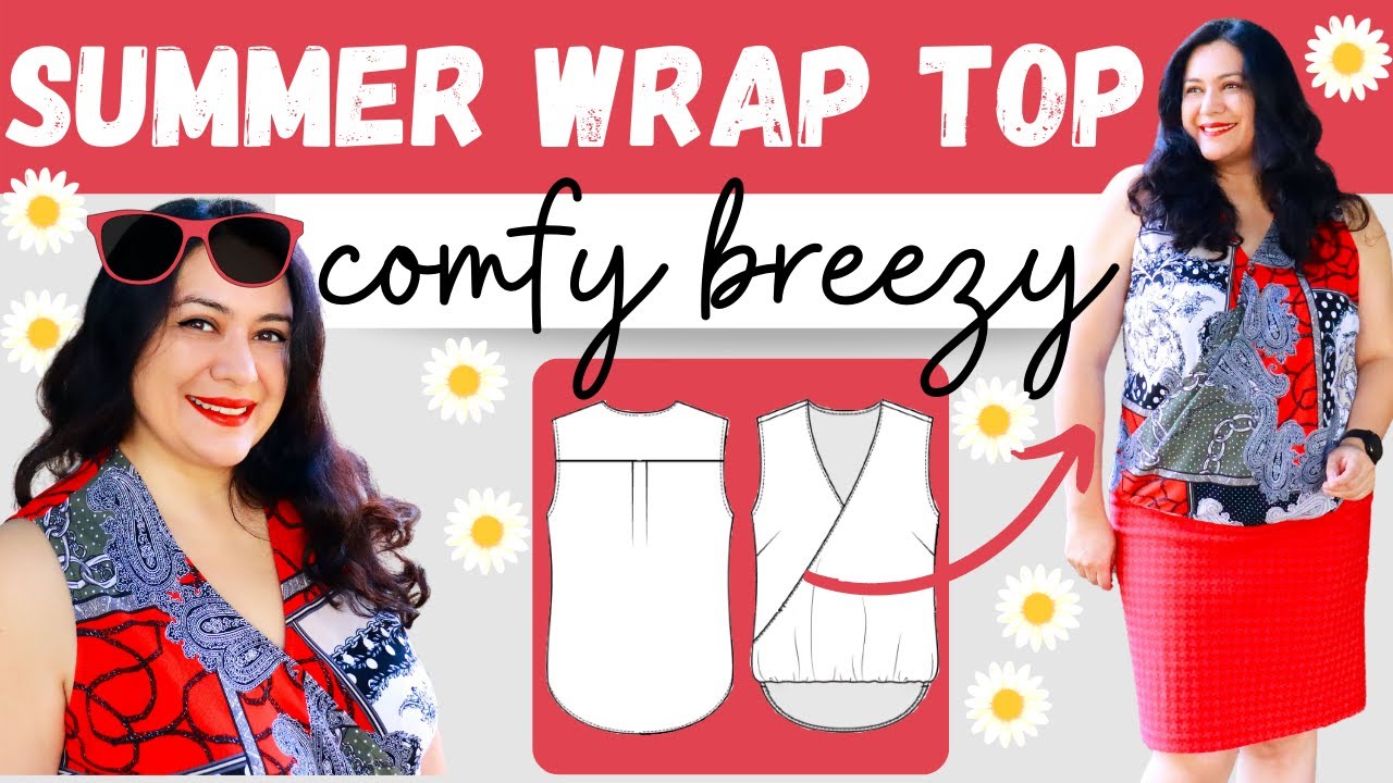 Breezy SUMMER WRAP top. Auvers top (Itch to Stitch). EASIER binding. Grab your Rayon & Silk!