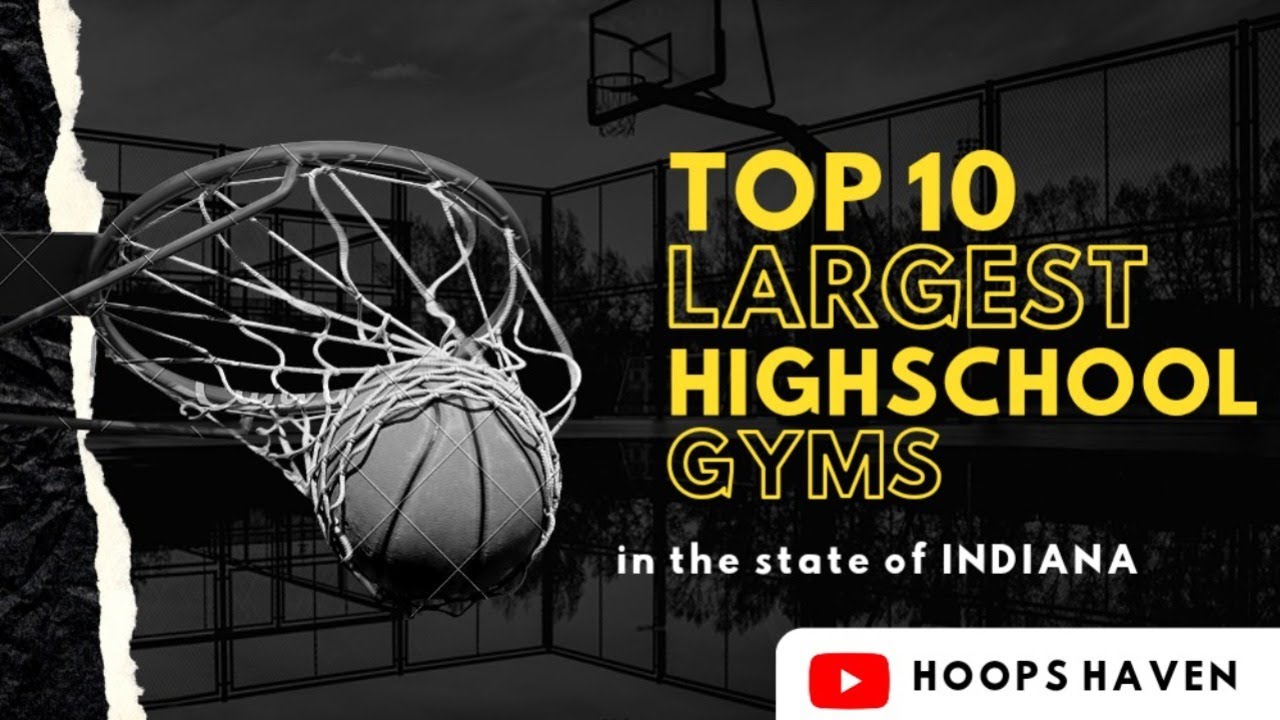 Top 10 Largest High School Gyms in the State of Indiana
